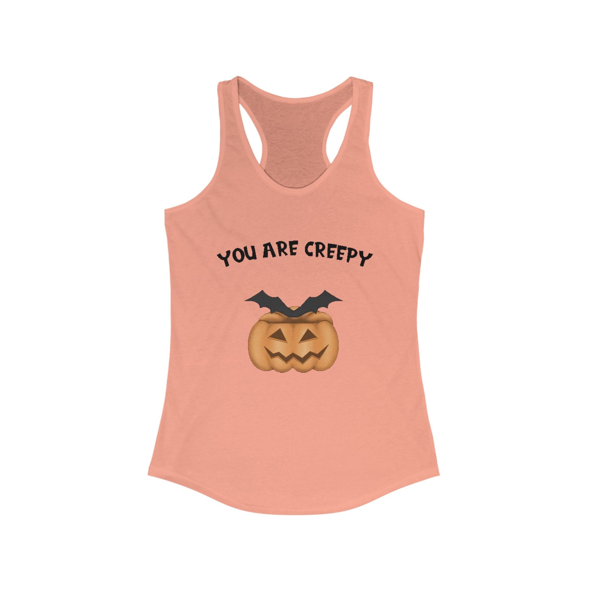 You are creepy | Women's Ideal Racerback Tank